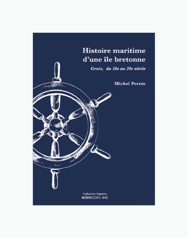 Histoire maritime d’une île bretonne - Groix, du 18e au 20e siècle